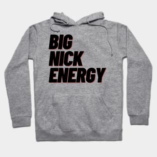 Big Nick Energy Hoodie